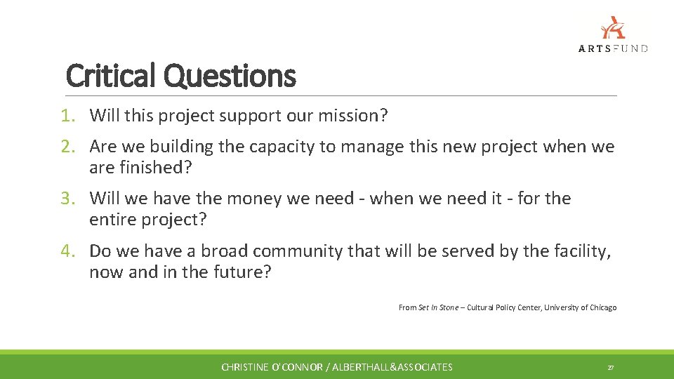 Critical Questions 1. Will this project support our mission? 2. Are we building the