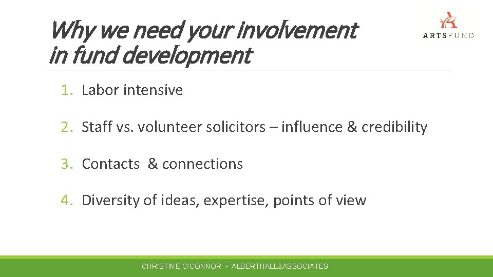 Why we need your involvement in fund development 1. Labor intensive 2. Staff vs.