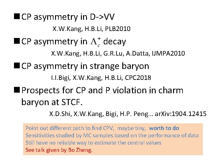 n CP asymmetry in D->VV X. W. Kang, H. B. Li, PLB 2010 n