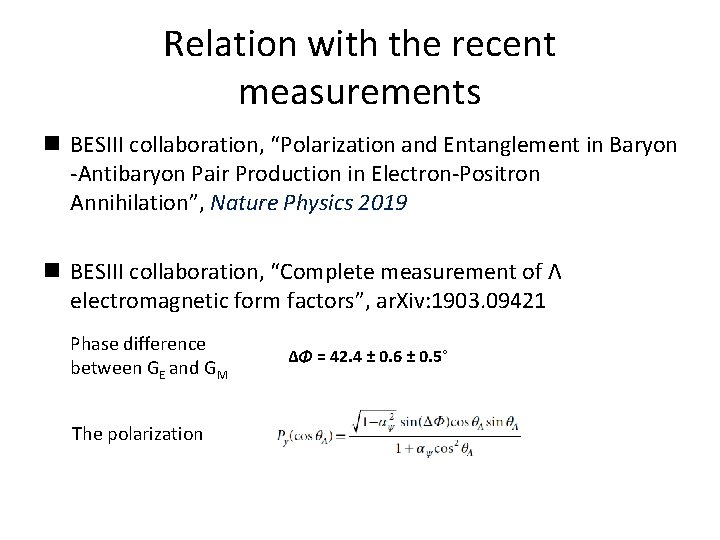Relation with the recent measurements n BESIII collaboration, “Polarization and Entanglement in Baryon -Antibaryon