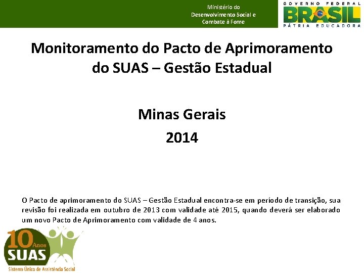 Ministério do Desenvolvimento Social e Combate à Fome Monitoramento do Pacto de Aprimoramento do