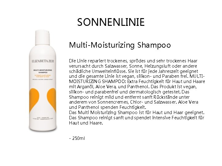 SONNENLINIE Multi-Moisturizing Shampoo Die Linie repariert trockenes, sprödes und sehr trockenes Haar verursacht durch