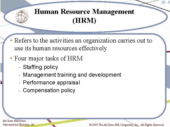 18 - 3 Human Resource Management (HRM) • Refers to the activities an organization