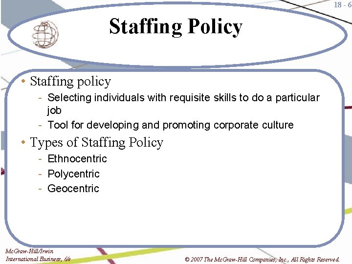 18 - 6 Staffing Policy • Staffing policy - Selecting individuals with requisite skills