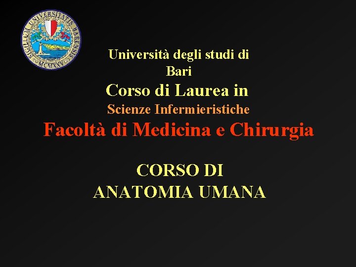 Università degli studi di Bari Corso di Laurea in Scienze Infermieristiche Facoltà di Medicina