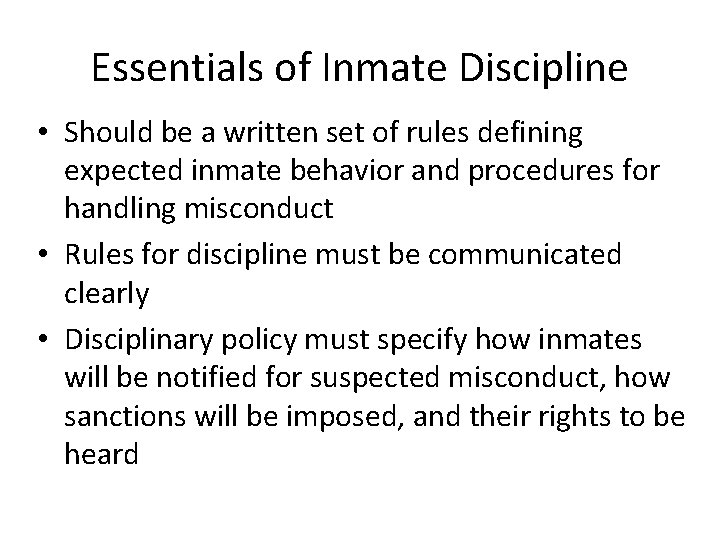 Essentials of Inmate Discipline • Should be a written set of rules defining expected
