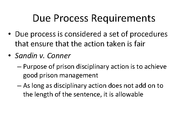Due Process Requirements • Due process is considered a set of procedures that ensure