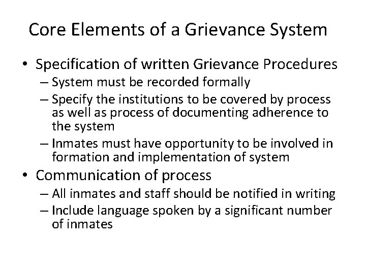 Core Elements of a Grievance System • Specification of written Grievance Procedures – System