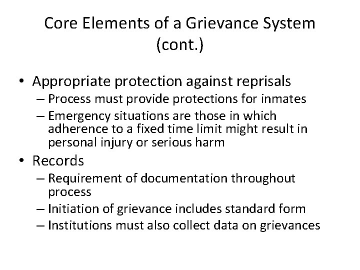 Core Elements of a Grievance System (cont. ) • Appropriate protection against reprisals –
