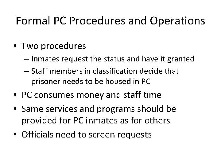 Formal PC Procedures and Operations • Two procedures – Inmates request the status and