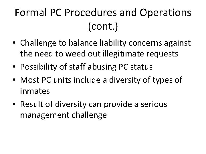 Formal PC Procedures and Operations (cont. ) • Challenge to balance liability concerns against