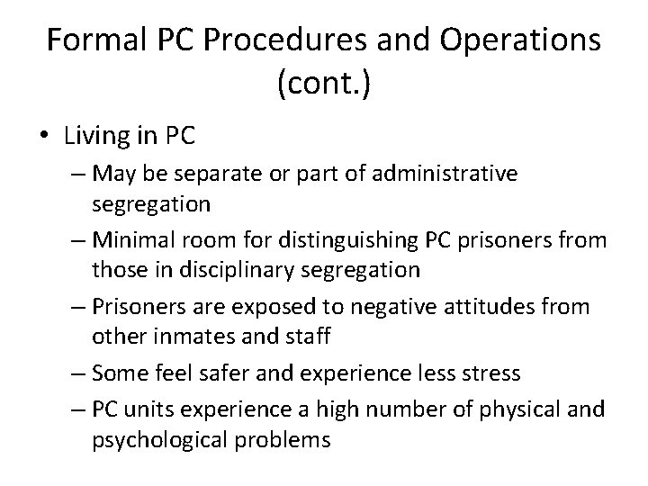 Formal PC Procedures and Operations (cont. ) • Living in PC – May be