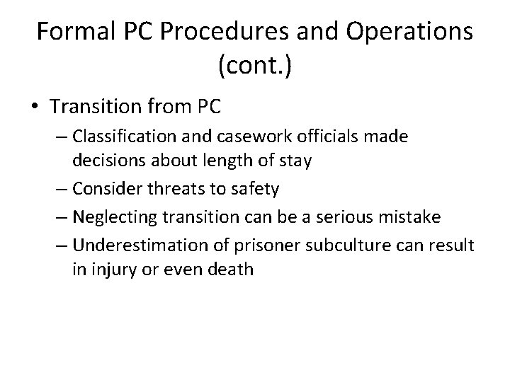 Formal PC Procedures and Operations (cont. ) • Transition from PC – Classification and