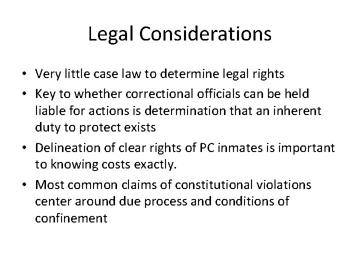 Legal Considerations • Very little case law to determine legal rights • Key to