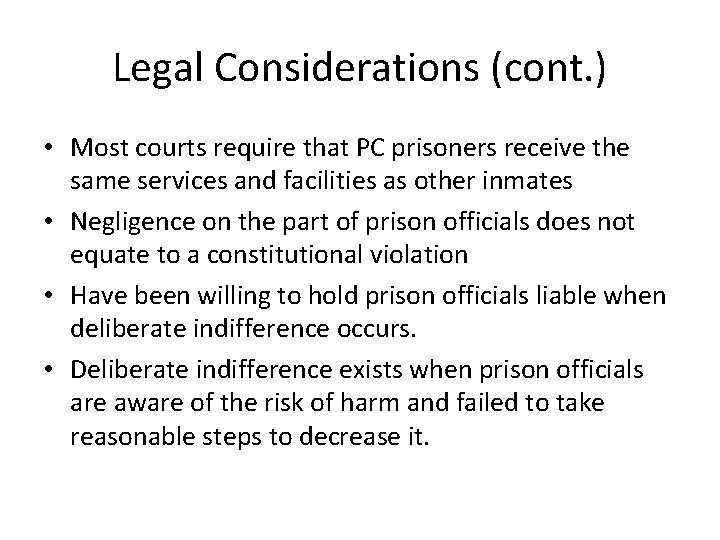 Legal Considerations (cont. ) • Most courts require that PC prisoners receive the same