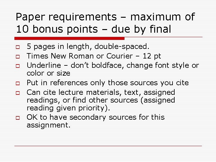 Paper requirements – maximum of 10 bonus points – due by final o o
