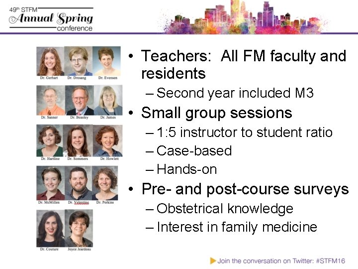  • Teachers: All FM faculty and residents – Second year included M 3
