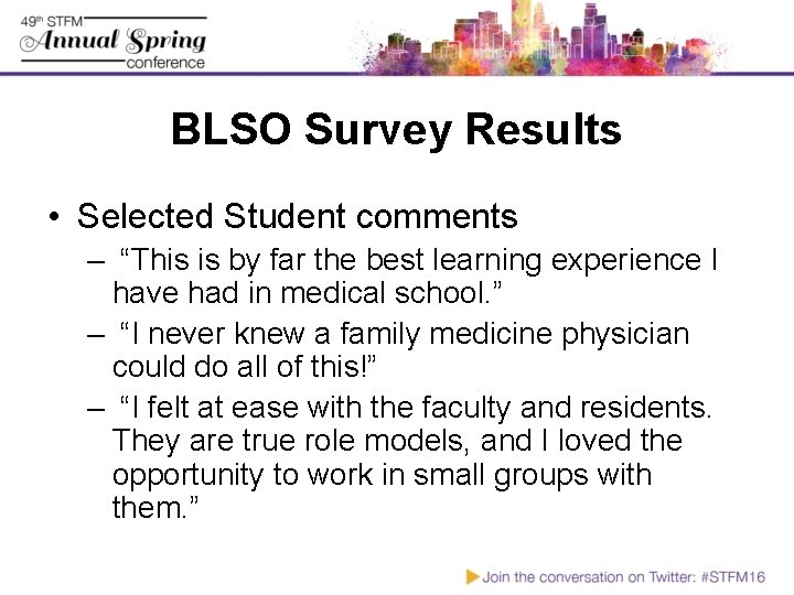 BLSO Survey Results • Selected Student comments – “This is by far the best