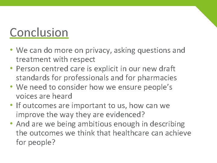 Conclusion • We can do more on privacy, asking questions and • • treatment