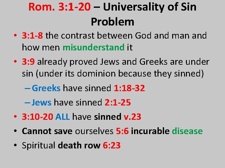 Rom. 3: 1 -20 – Universality of Sin Problem • 3: 1 -8 the