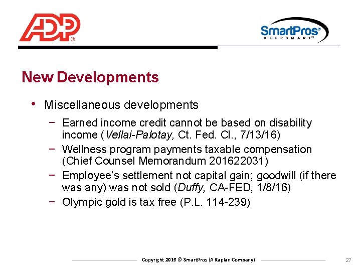 New Developments • Miscellaneous developments − Earned income credit cannot be based on disability