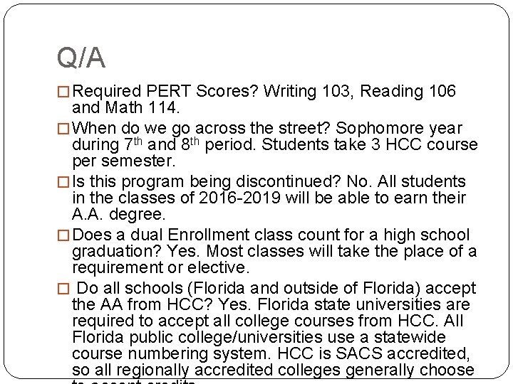 Q/A � Required PERT Scores? Writing 103, Reading 106 and Math 114. � When