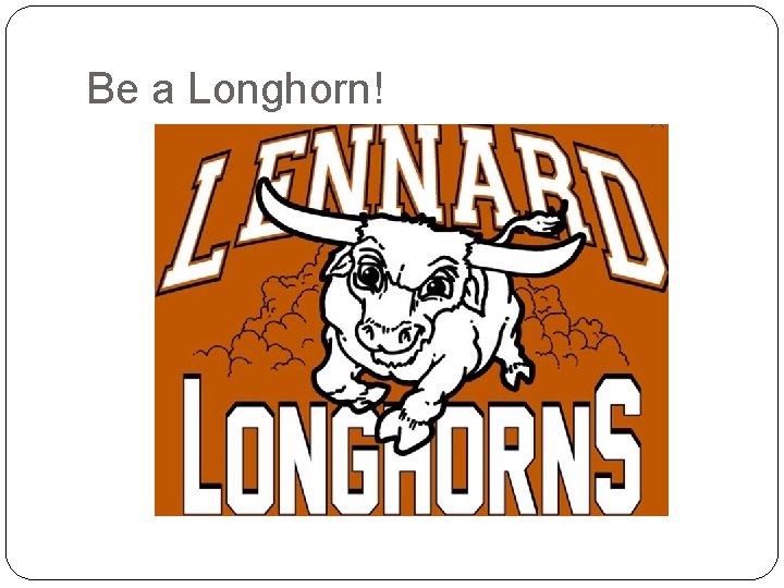 Be a Longhorn! 