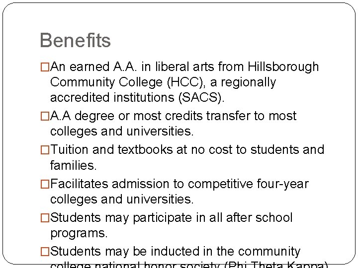 Benefits �An earned A. A. in liberal arts from Hillsborough Community College (HCC), a