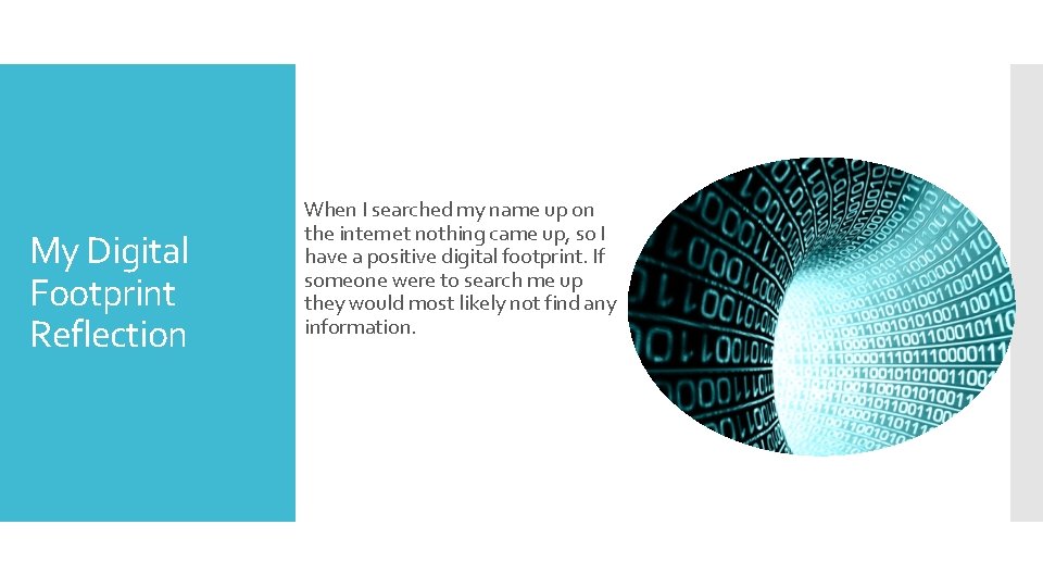 My Digital Footprint Reflection When I searched my name up on the internet nothing