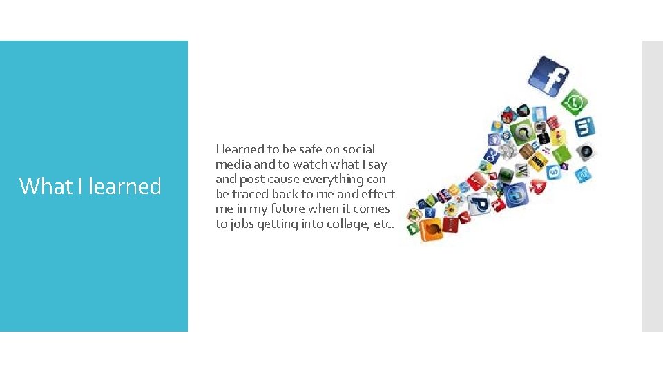 What I learned to be safe on social media and to watch what I