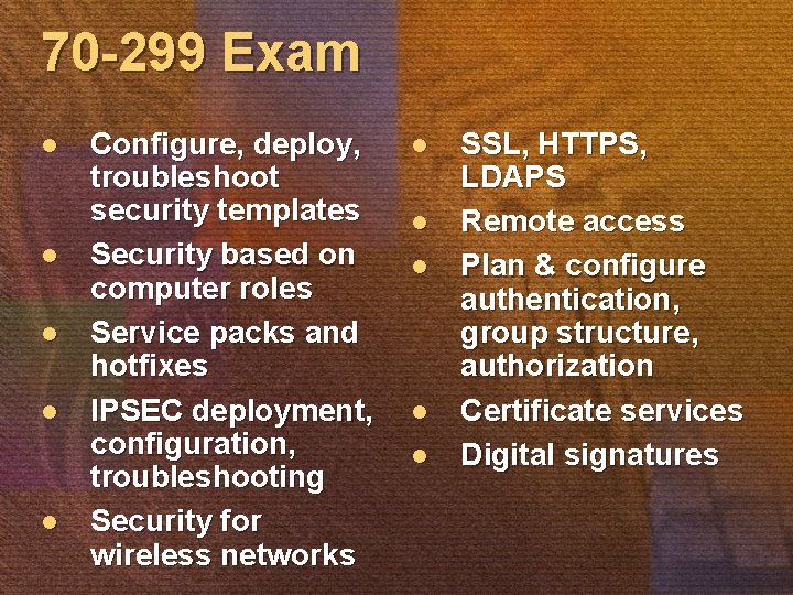 70 -299 Exam l l l Configure, deploy, troubleshoot security templates Security based on