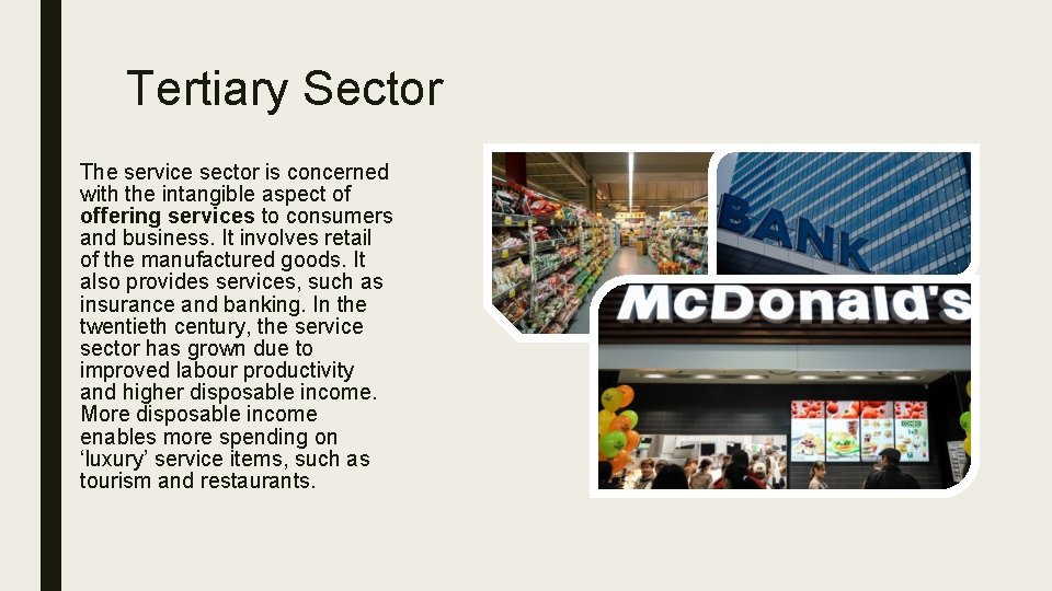 Tertiary Sector The service sector is concerned with the intangible aspect of offering services