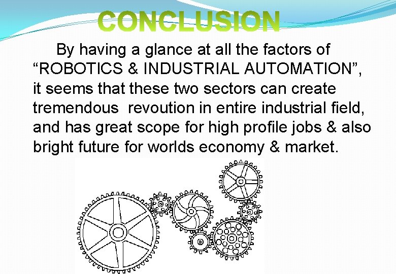 By having a glance at all the factors of “ROBOTICS & INDUSTRIAL AUTOMATION”, it