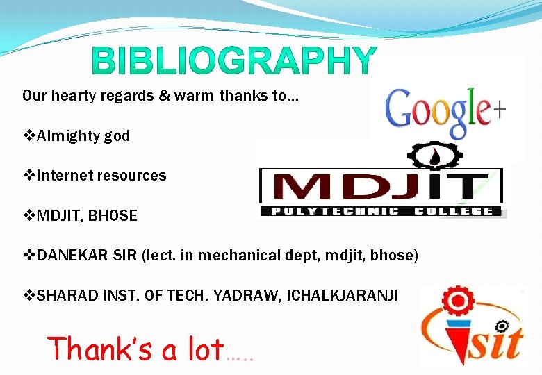 Our hearty regards & warm thanks to… v. Almighty god v. Internet resources v.