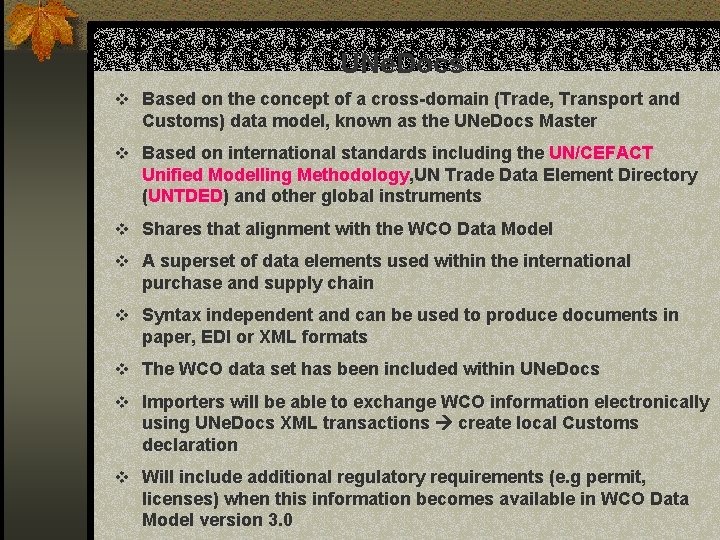 UNe. Docs v Based on the concept of a cross-domain (Trade, Transport and Customs)