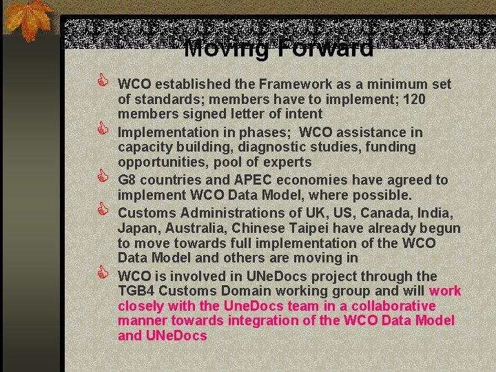 Moving Forward C C C WCO established the Framework as a minimum set of