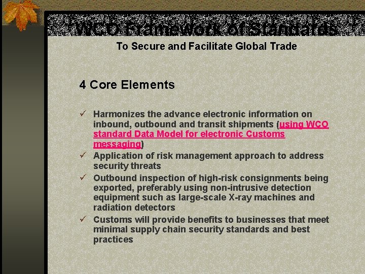 WCO Framework of Standards To Secure and Facilitate Global Trade 4 Core Elements ü