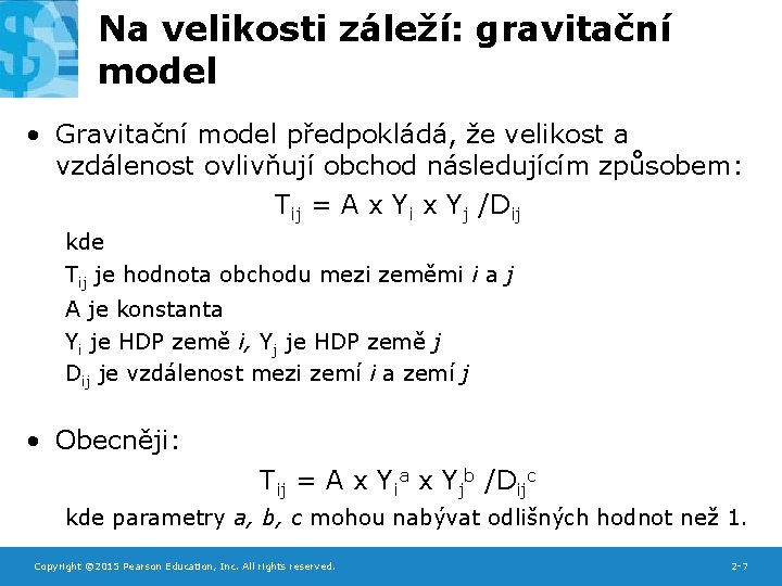 Na velikosti záleží: gravitační model • Gravitační model předpokládá, že velikost a vzdálenost ovlivňují