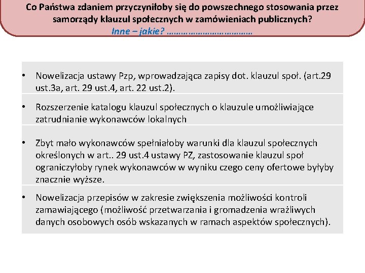 Co Państwa zdaniem przyczyniłoby się do powszechnego stosowania przez samorządy klauzul społecznych w zamówieniach