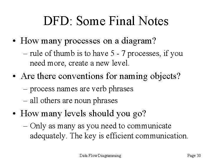 DFD: Some Final Notes • How many processes on a diagram? – rule of DFD: Some Final Notes • How many processes on a diagram? – rule of