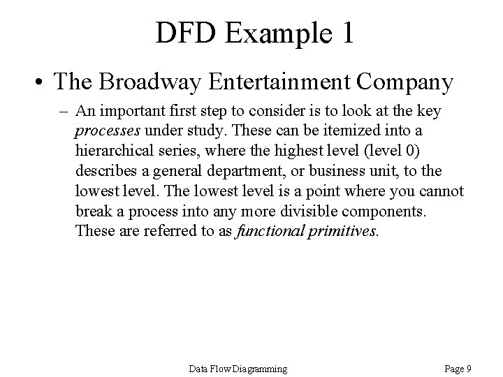 DFD Example 1 • The Broadway Entertainment Company – An important first step to DFD Example 1 • The Broadway Entertainment Company – An important first step to
