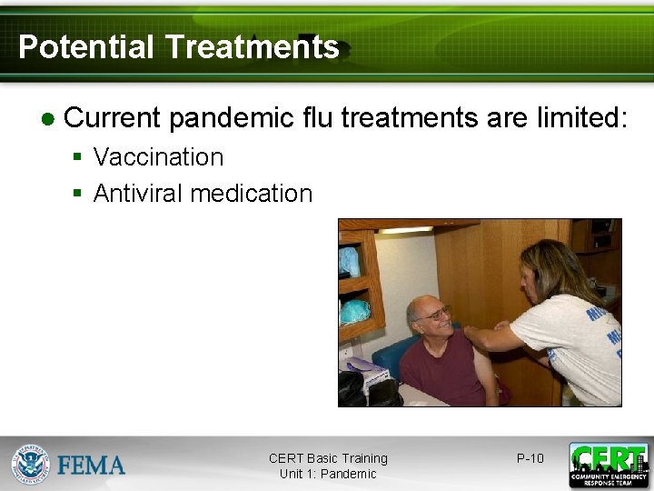 Potential Treatments ● Current pandemic flu treatments are limited: § Vaccination § Antiviral medication