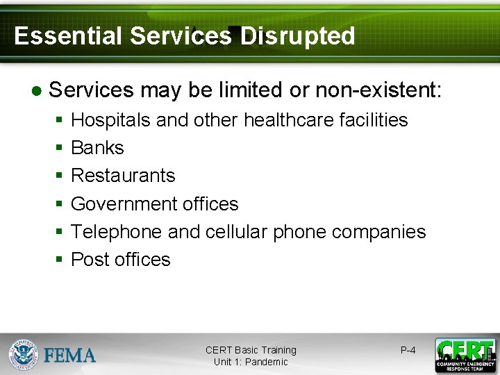 Essential Services Disrupted ● Services may be limited or non-existent: § § § Hospitals