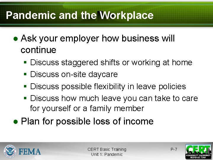 Pandemic and the Workplace ● Ask your employer how business will continue § §