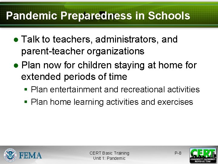 Pandemic Preparedness in Schools ● Talk to teachers, administrators, and parent-teacher organizations ● Plan