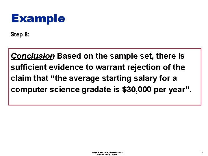 Example Step 8: Conclusion: Based on the sample set, there is sufficient evidence to