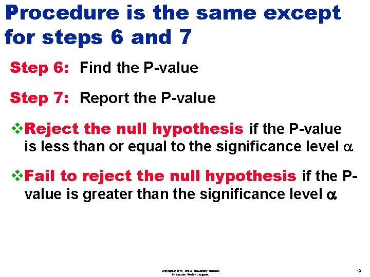 Procedure is the same except for steps 6 and 7 Step 6: Find the