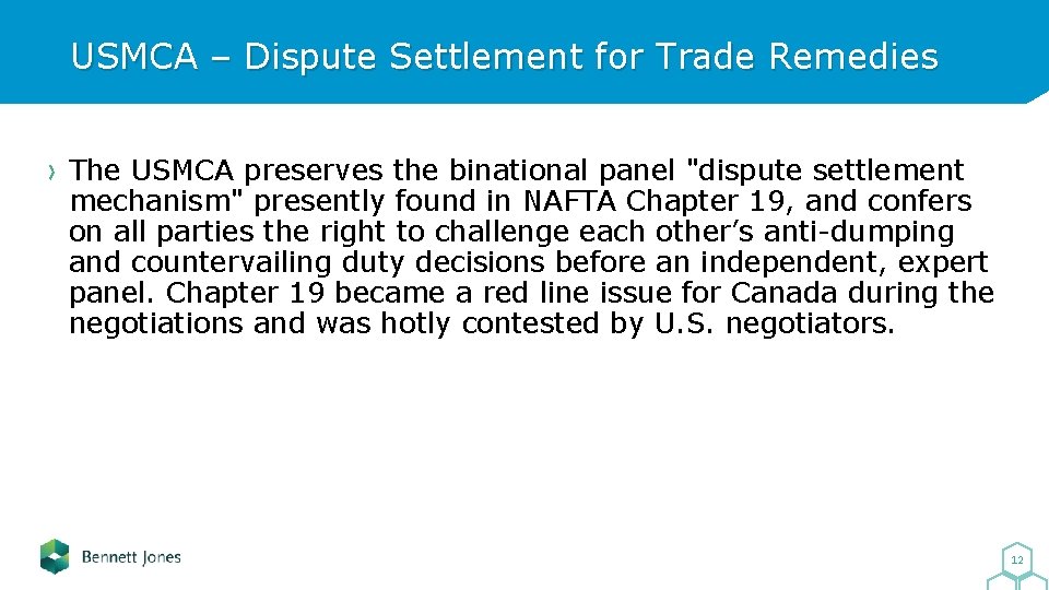 USMCA – Dispute Settlement for Trade Remedies The USMCA preserves the binational panel "dispute