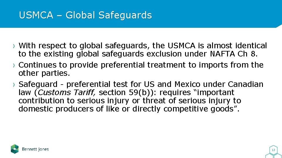 USMCA – Global Safeguards With respect to global safeguards, the USMCA is almost identical