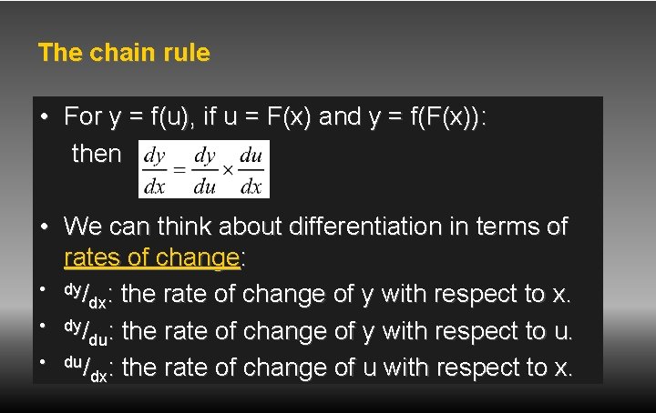 The chain rule • For y = f(u), if u = F(x) and y